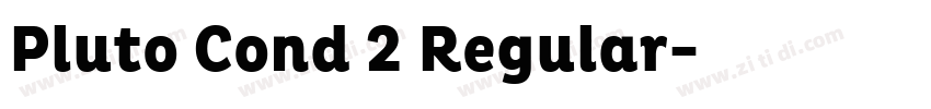 Pluto Cond 2 Regular字体转换 Pluto Cond 2 Regular字体转换